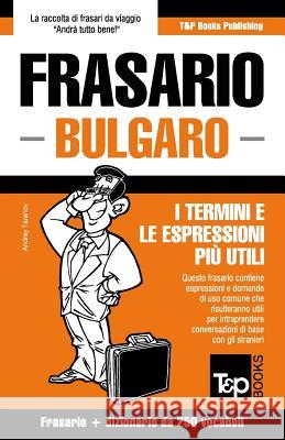 Frasario Italiano-Bulgaro e mini dizionario da 250 vocaboli Taranov, Andrey 9781784926816 T&p Books - książka