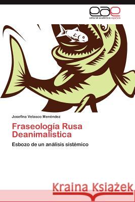 Fraseología Rusa Deanimalística Velasco Menéndez Josefina 9783845490953 Editorial Acad Mica Espa Ola - książka