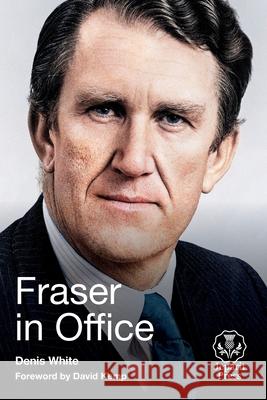 Fraser in Office Denis White 9781922449580 Connor Court Publishing Pty Ltd - książka