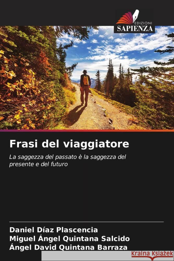 Frasi del viaggiatore Díaz Plascencia, Daniel, Quintana Salcido, Miguel Ángel, Quintana Barraza, Ángel David 9786205486504 Edizioni Sapienza - książka