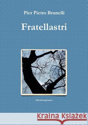 Fratellastri Pier Pietro Brunelli   9781291606287 Lulu Press Inc - książka