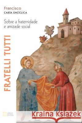 Fratelli tutti. Sobre a fraternidade e amizade social. Carta encíclica Papa Francisco - Jorge Mario Bergoglio 9788826605227 Libreria Editrice Vaticana - książka