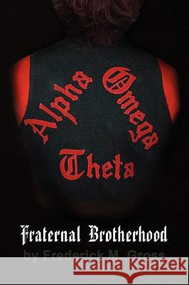 Fraternal Brotherhood Frederick M. Gross 9781441515629 Xlibris Corporation - książka