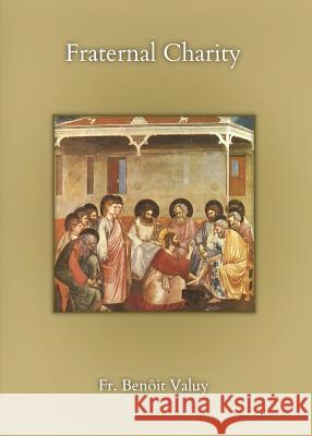Fraternal Charity Fr Benoit Valuy 9781999472917 Arouca Press - książka