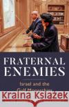 Fraternal Enemies Yoel Guzansky 9781787382121 C Hurst & Co Publishers Ltd