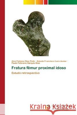 Fratura fêmur proximal idoso Dias Pinto, Alex Fabiano 9786205503157 Novas Edicoes Academicas - książka