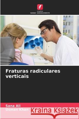 Fraturas radiculares verticais Ali, Sana, Khan, Usman 9786208926656 Edições Nosso Conhecimento - książka
