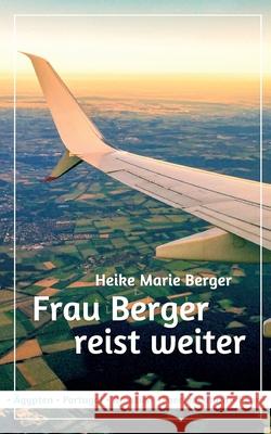 Frau Berger reist weiter Heike Marie Berger 9783752687460 Books on Demand - książka