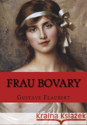 Frau Bovary Gustave Flaubert Arthur Schurig 9781537538006 Createspace Independent Publishing Platform - książka