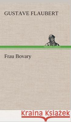 Frau Bovary Flaubert, Gustave 9783849534028 TREDITION CLASSICS - książka