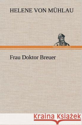 Frau Doktor Breuer Mühlau, Helene von 9783847257721 TREDITION CLASSICS - książka