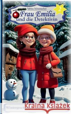 Frau Emilia und die Detektivin 2: Wintergeschichten aus Kleinsonnendorf Sabine Schumacher 9783695170708 Bod - Books on Demand - książka