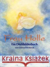 Frau Holle : Ein Drehbilderbuch Grimm, Jacob Grimm, Wilhelm Kiedaisch, Gertraud 9783825173968 Urachhaus - książka