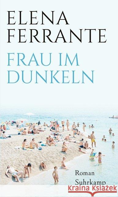 Frau im Dunkeln : Roman Ferrante, Elena 9783518428702 Suhrkamp - książka