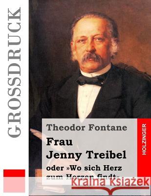 Frau Jenny Treibel (Großdruck): oder Wo sich Herz zum Herzen findt Fontane, Theodor 9781512124446 Createspace - książka
