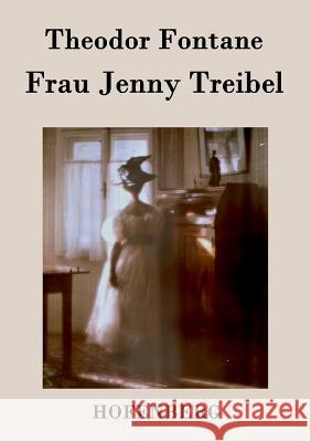 Frau Jenny Treibel: oder Wo sich Herz zum Herzen findt Theodor Fontane 9783843070010 Hofenberg - książka