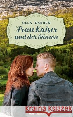 Frau Kaiser und der Dämon Ulla Garden 9783991078784 Novum Pro - książka