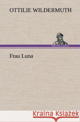 Frau Luna Wildermuth, Ottilie 9783847263890 TREDITION CLASSICS - książka