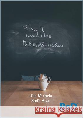 Frau M und das Milchkännchen Ursula Michels 9783748117049 Books on Demand - książka