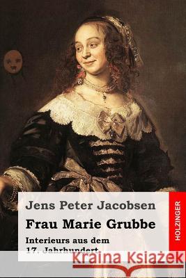 Frau Marie Grubbe: Interieurs aus dem 17. Jahrhundert Mann, Mathilde 9781539422761 Createspace Independent Publishing Platform - książka
