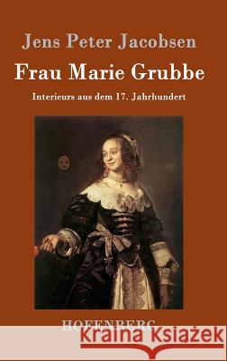 Frau Marie Grubbe: Interieurs aus dem 17. Jahrhundert Jacobsen, Jens Peter 9783843093675 Hofenberg - książka