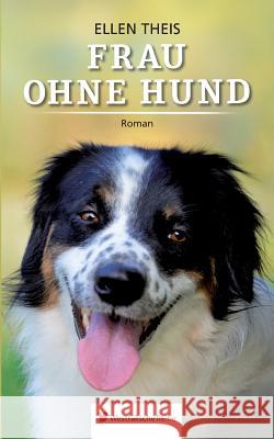 Frau ohne Hund : Roman Ellen Theis 9783956276705 Westfalische Reihe - książka