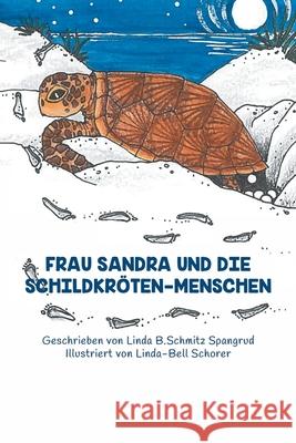 Frau Sandra und die Schildkröten-Menschen Spangrud, Linda 9781733915533 Spangrud & Associates - książka