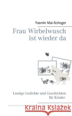 Frau Wirbelwusch: ist wieder da Yasmin Mai-Schoger 9783753478340 Books on Demand - książka