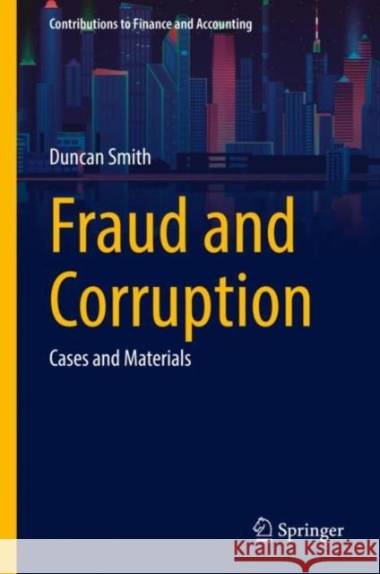 Fraud and Corruption: Cases and Materials Duncan Smith 9783031100628 Springer International Publishing AG - książka