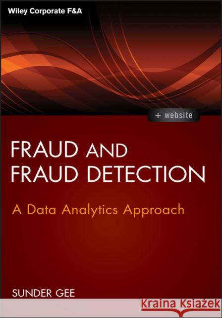 Fraud and Fraud Detection: A Data Analytics Approach Gee, Sunder 9781118779651 John Wiley & Sons - książka