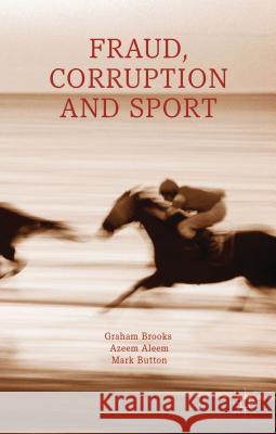 Fraud, Corruption and Sport Graham Brooks Azeem Aleem Mark Button 9780230299788 Palgrave MacMillan - książka