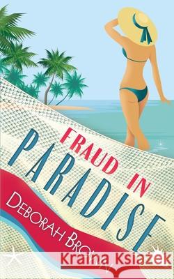 Fraud in Paradise Deborah Brown 9781733480727 Paradise Books, LLC - książka