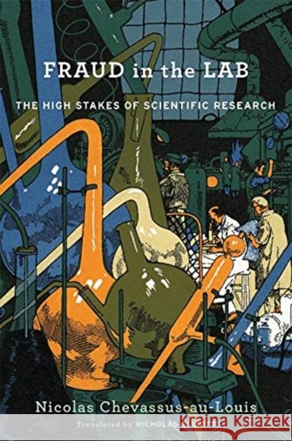 Fraud in the Lab: The High Stakes of Scientific Research Chevassus-Au-Louis, Nicolas 9780674979451 Harvard University Press - książka