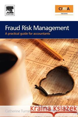 Fraud Risk Management: A Practical Guide for Accountants Catherine Turner 9780750683814 Cima - książka