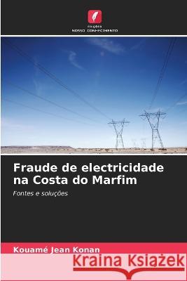 Fraude de electricidade na Costa do Marfim Kouame Jean Konan   9786205906569 Edicoes Nosso Conhecimento - książka