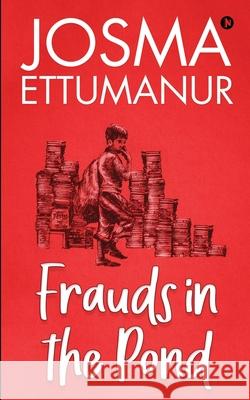 Frauds in the Pond Josma Ettumanur 9781648699986 Notion Press - książka