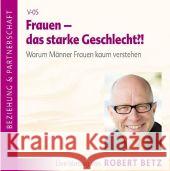 Frauen - das starke Geschlecht!?, Audio-CD : Warum Männer Frauen kaum verstehen. Live-Vortrag Betz, Robert Th. 9783940503114 Roberto & Philippo - książka