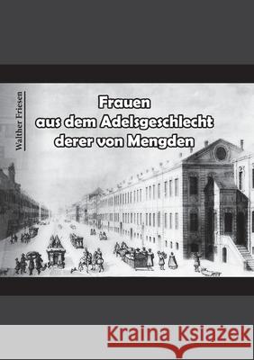 Frauen aus dem Adelsgeschlecht derer von Mengden Walther Friesen 9783752669169 Books on Demand - książka