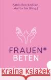 Frauen beten  9783961571918 Katholisches Bibelwerk