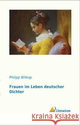 Frauen im Leben deutscher Dichter Witkop, Philipp 9783956971730 Literaricon - książka