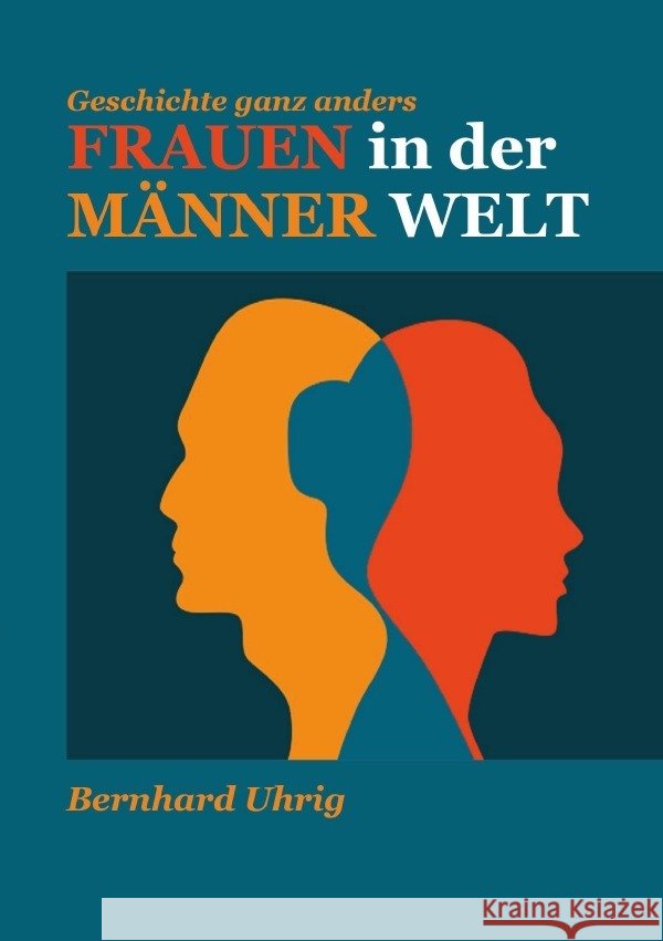 Frauen in der Männer Welt Uhrig, Bernhard 9783757530846 epubli - książka