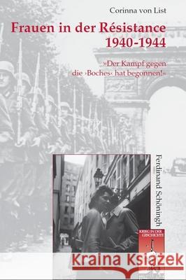 Frauen in Der Résistance 1940-1944: »Der Kampf Gegen Die >Boches Von List, Corinna 9783506769138 Schöningh - książka