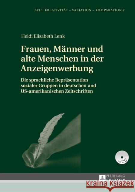 Frauen, Maenner Und Alte Menschen in Der Anzeigenwerbung: Die Sprachliche Repraesentation Sozialer Gruppen in Deutschen Und Us-Amerikanischen Zeitschr Kleinke, Sonja 9783631652480 Peter Lang Gmbh, Internationaler Verlag Der W - książka