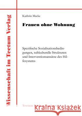 Frauen ohne Wohnung Macke, Kathrin 9783828881075 Tectum - Der Wissenschaftsverlag - książka
