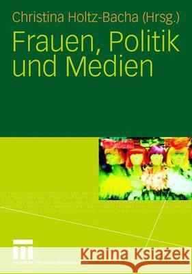 Frauen, Politik Und Medien Christina Holtz-Bacha 9783531156934 Vs Verlag Fur Sozialwissenschaften - książka