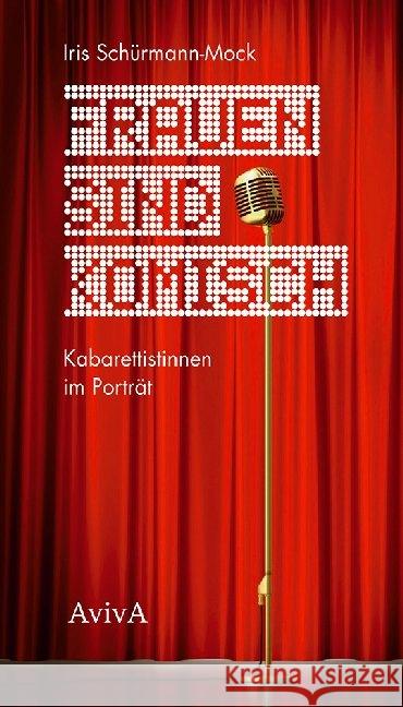 Frauen sind komisch : Kabarettistinnen im Porträt Schürmann-Mock, Iris 9783932338762 Aviva - książka