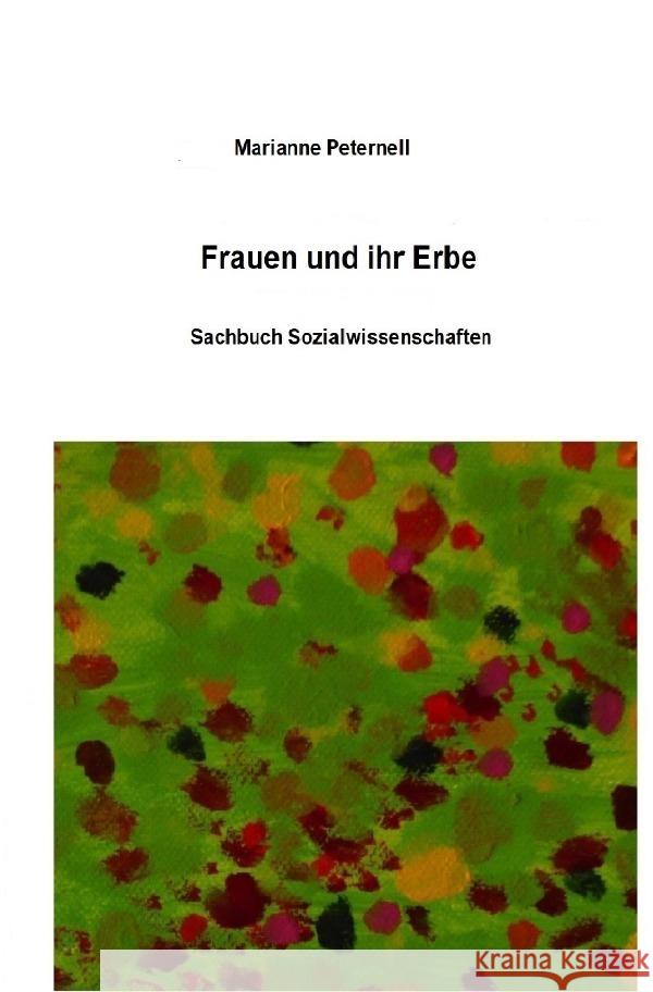 Frauen und ihr Erbe Peternell, Marianne 9783754970386 epubli - książka