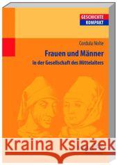 Frauen und Männer in der Gesellschaft des Mittelalters Nolte, Cordula 9783534221486 Wissenschaftliche Buchgesellschaft - książka