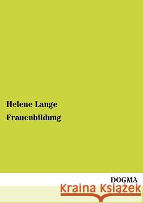 Frauenbildung Helene Lange 9783955077525 Dogma - książka