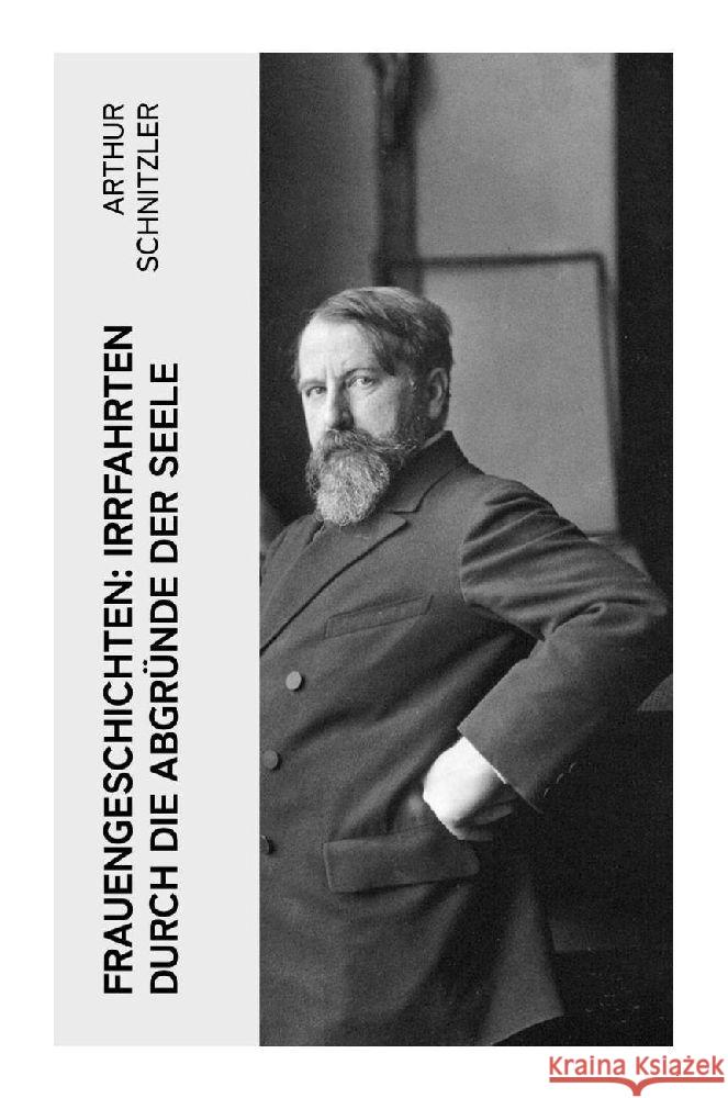 Frauengeschichten: Irrfahrten durch die Abgründe der Seele Schnitzler, Arthur 9788027363384 e-artnow - książka